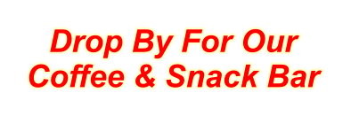 Drop By For Our Coffee & Snack Bar